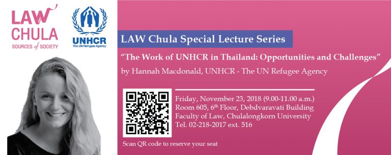 LAW Chula Special Lecture Series : “The Work of UNHCR in Thailand: Opportunities and Challenges”